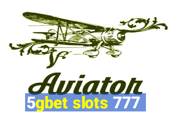 5gbet slots 777